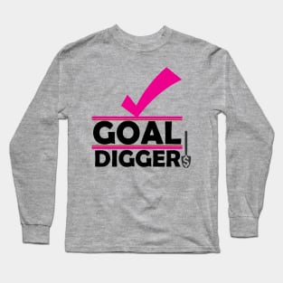 Goal Digger! Long Sleeve T-Shirt